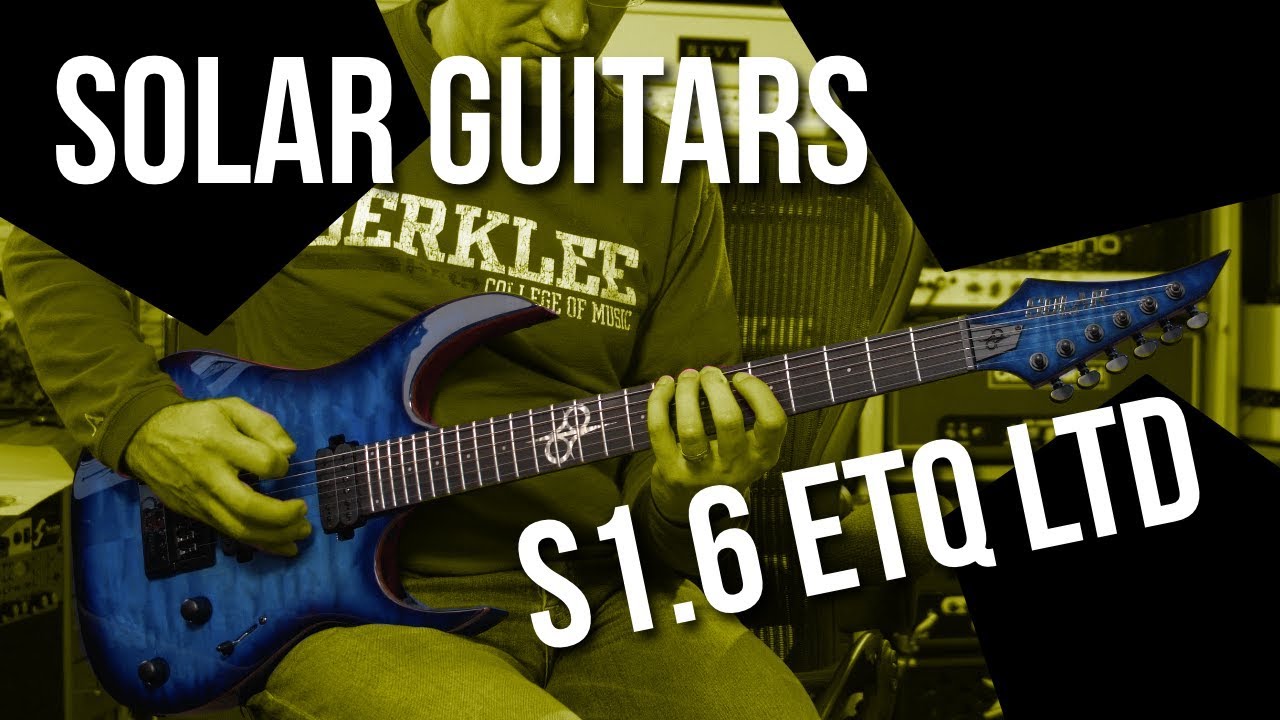 Solar Guitars S1.6 ETQ Ltd - A First 