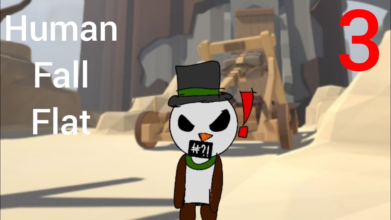 Sinirden parmaklarımı yediğim o oyun Human Fall Flat 3. Bölümü (aslında gelmicek) 
