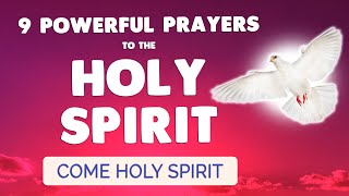 🙏 9 POWERFUL PRAYERS to the HOLY SPIRIT 🕊️ Come Holy Spirit