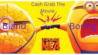 Despicable me 4 is a Terrible Cashgrab