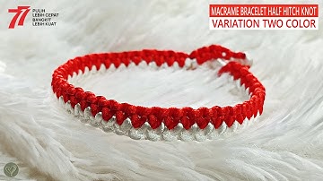 DIY Macrame Bracelet Half Hitch Knot Variation Two Color | Red and White Rope Bracelet