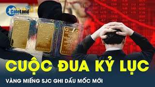 Vàng miếng SJC chạm đỉnh mới: Cơn sốt kỷ lục sau các động thái khôn ngoan của ngân hàng | CafeLand