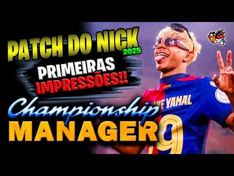 PATCH DO NICK, Como Está? | Championship Manager 2025