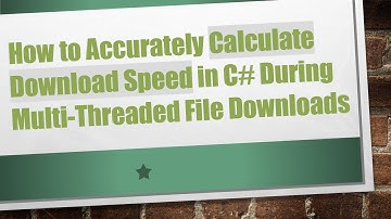 How to Accurately Calculate Download Speed in C# During Multi-Threaded File Downloads