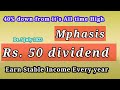 Rs. 50 Dividend &amp; Mphasis stocks analysis