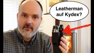 Leatherman auf Kydex Messer Scheide montieren? Ja, das geht!