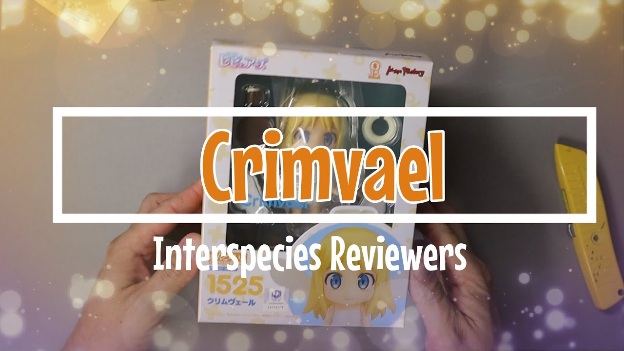 Crimvael (inter-species reviewers) Nendoroid 1525 Unboxing - YouTube