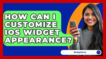 How Can I Customize iOS Widget Appearance? - Be App Savvy