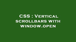 CSS : Vertical scrollbars with window.open