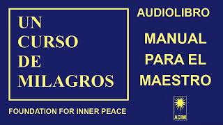 MANUAL PARA EL MAESTRO | UN CURSO DE MILAGROS | AUDIOLIBRO