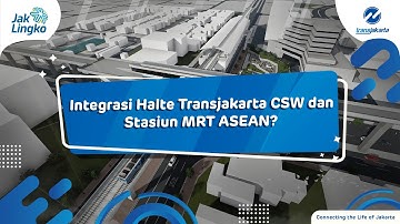 Integrasi Halte Transjakarta CSW dan Stasiun MRT ASEAN?