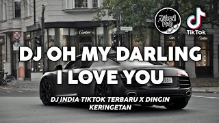 DJ OH MY DARLING I LOVE YOU X DJ DINGIN KERINGETAN - DJ INDIA TERBARU 2022 | Jibril Pro Version