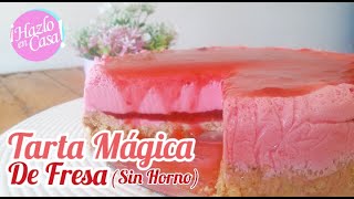 Tarta Mágica de Fresa, SIN HORNO [Rápida, Fácil y  Deliciosa]