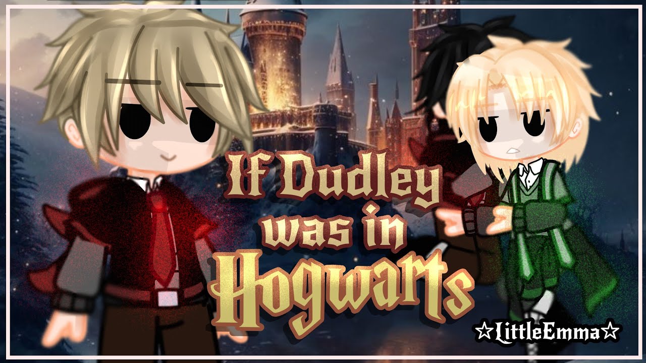 If Dudley was in Hogwarts | AU | Gacha meme | Drarry fluff | Og?