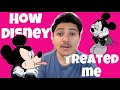 HOW DISNEY TREATED ME