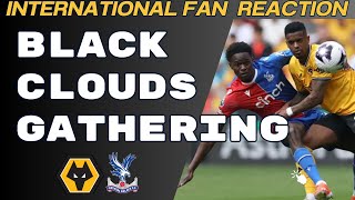 THIS IS A BAD SIGN 😕 International Fans React to Wolves 1-3 Palace