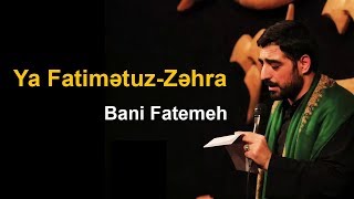 Ya Fatimətuz-Zəhra | Bani Fatemeh