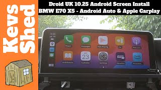 BMW E70 X5 10.25' Droid UK Android Screen Install  Add Android Auto & Apple Carplay Functionality