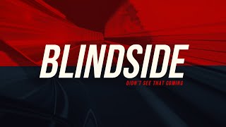 Blindside - (didn't see that coming) - part 1 // Paul Gottlieb