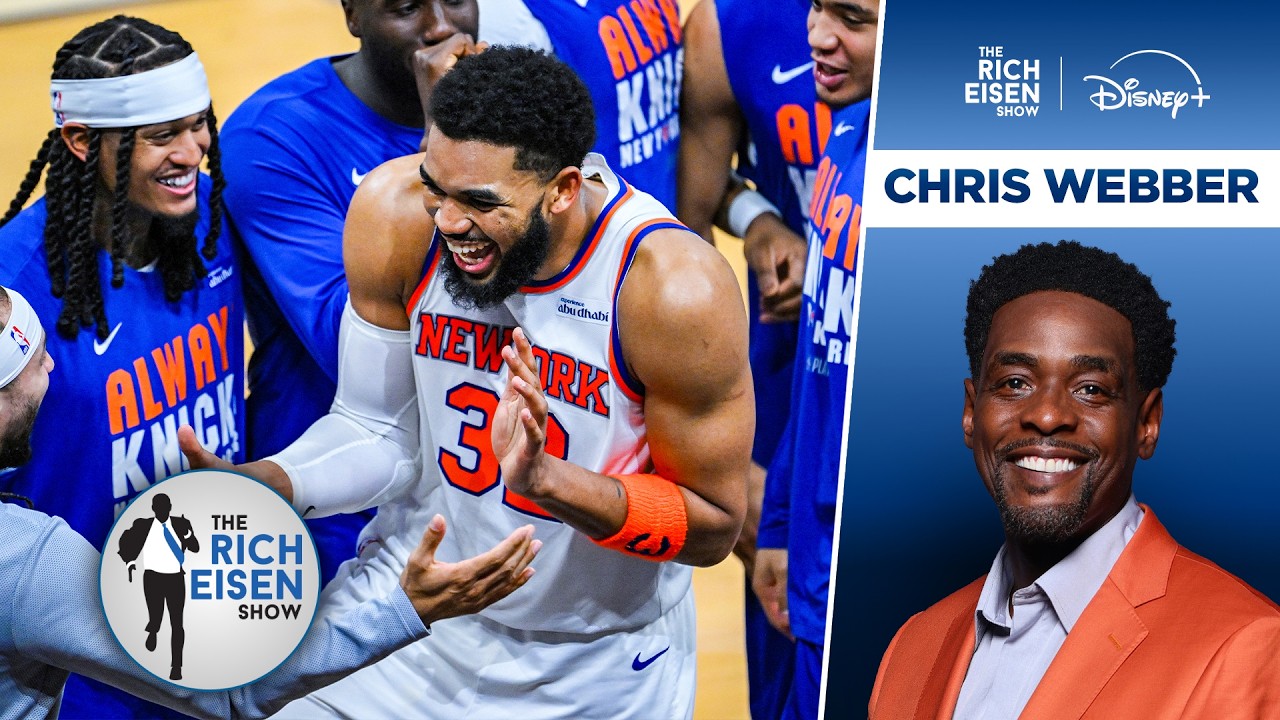 Chris Webber: Why the Knicks are on Such a Hot Streak Heading into NBA Finals | The Rich Eisen Show