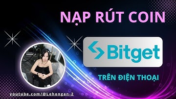 Hướng dẫn nạp rút tiền từ Bitget về ví Metamask trên điện thoại cho người mới từ A Z