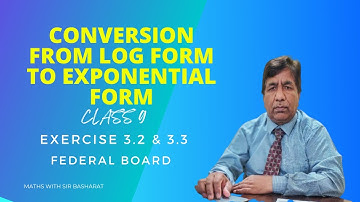 Conversion from Logarithmic form to Exponential |Class 9 |Federal Board |Maths with Sir Basharat