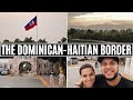 DOMINICAN REPUBLIC | Visiting the Dominican-Haitian Border (Dajabon)