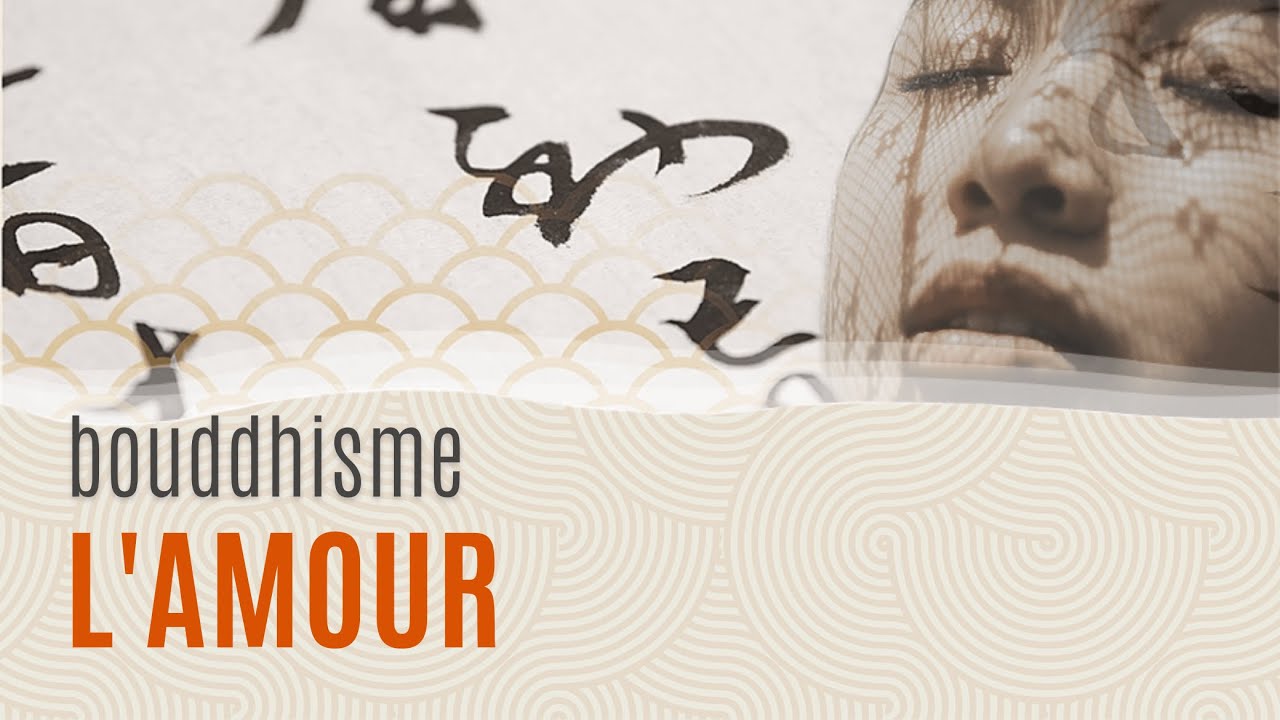 Cultiver l'amour bienveillant (bouddhisme) YouTube