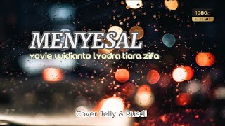 MENYESAL - Yovie Widianto Lyodra Tiara Zifa Cover by jelly & Rusdi