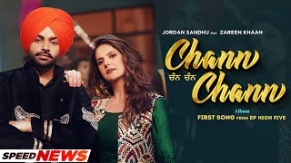 Chann Chann (News) | Jordan Sandhu Ft Zareen Khaan | Arjan Virk | Desi Crew | New Punjabi Songs 2021