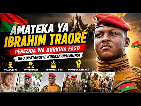 AMATEKA YA IBRAHIM TRAORE PRESIDENT WA BRUKNAFASO♨️MENYA BYINSHI KURI WE💯