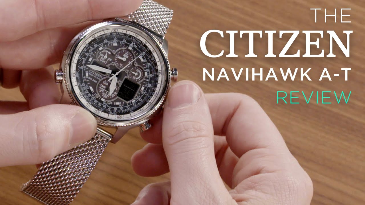 The Citizen Navihawk A-T Review | The watch that'll last you a lifetime! -  YouTube