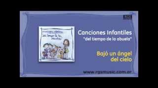 Miniatura de vídeo de "Canciones infantiles del tiempo de la Abuela - Bajó un ángel del cielo"