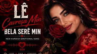 Lê Çavreşa Min Bela Serê Min New Kurdish Emotional Song 2026 💔