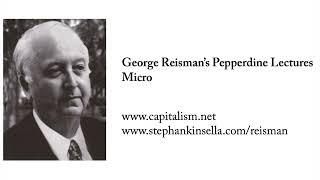 George Reisman Pepperdine Lectures: Micro: 11A Monopoly III   Supp. 7