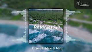 Linax - Pamarigo Ft. Melo & Migz