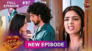 Kaisi Teri Dillagi | Full Episode 97 | 26 Oct 2026 | New Show | Dangal TV