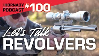 Ep. 100 - Let's Talk Revolvers