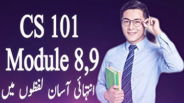 CS101 Short Lecture / Module 8 and Module 9 / New course / Introduction to computing / VU