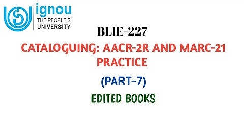 BLIE-227 CATALOGUING:AACR-2R & MARC-21 PRACTICE | EDITED BOOKS (PART-7) | #BLISSTUDY