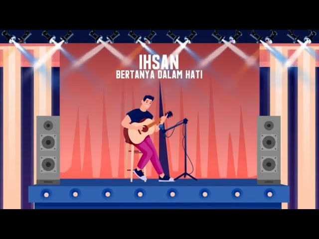 Ihsan Idol - Bertanya Dalam Hati (Official Lyric Video) class=