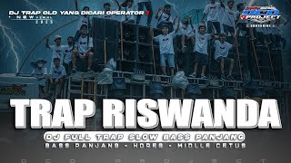 DJ TRAP ANDALAN RISWANDA FULL STYLE BASS PANJANG‼️