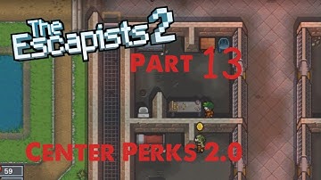 Searching for the Key - Pt. 13 - Center Perks 2.0 - The Escapists 2