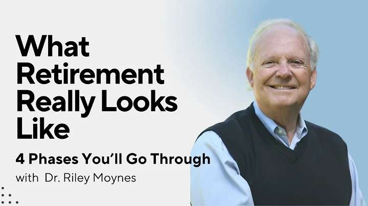 The 4 Phases of Retirement: How to Thrive with Dr. Riley Moynes