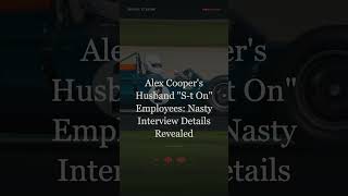 News Update: Alex Cooper's Husband "S-t On" Employees: Nasty Interview Details Revealed #shorts #new