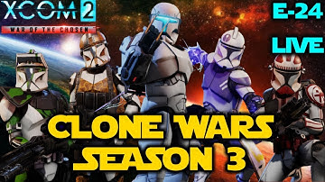 Droids vs Clones! XCOM 2 Legendary Star Wars Clones Season 3 Episode 24 LIVE