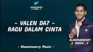 Valen Da7 - Ragu Dalam Cinta Lirik || Ciptaan by Valen Akbar Da7