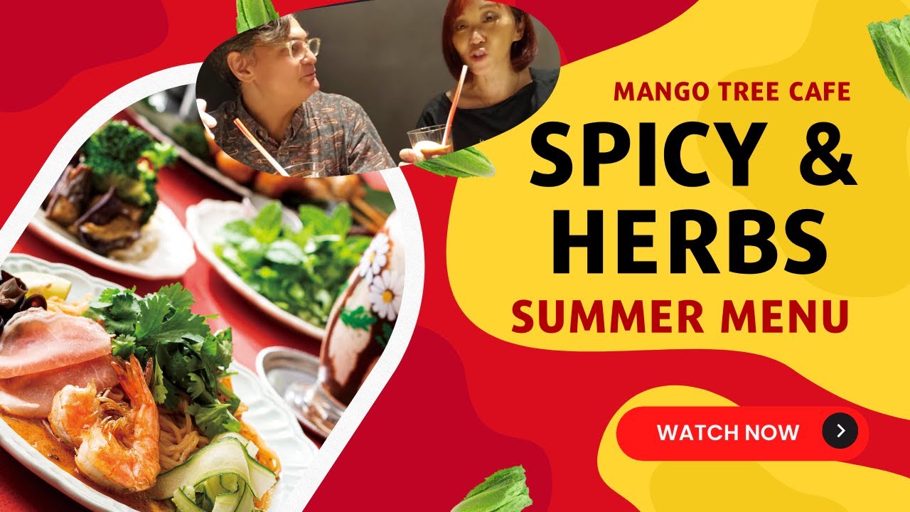 Spicy lovers MUST WATCH! "Mango Tree Cafe" summer exclusive "Spicy