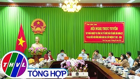 HN trực tuyến toàn quốc hướng dẫn nghiệp vụ bầu cử ĐBQH khoá XV và ĐB HĐND các cấp NK 2021-2026