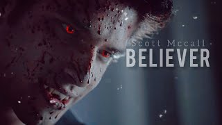 SCOTT MCCALL [Teen Wolf] · BELIEVER